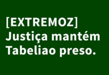 Justiça mantém preso ex-tabelião de Extremoz